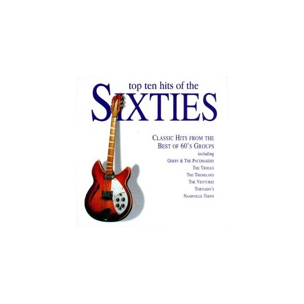 CD TOP TEN HITS OF THE SIXTIES 5034504201026