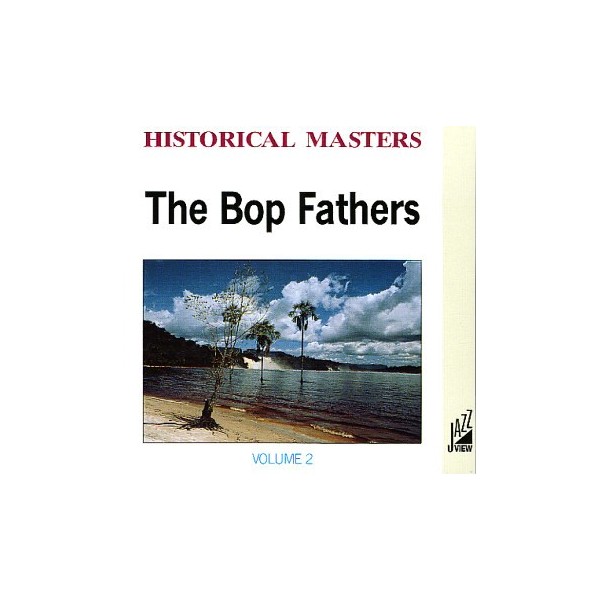 CD HISTORICAL MASTERS THE BOP FATHER VOL.2