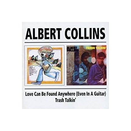 CD ALBERT COLLINS LOVE CAN BE FOUND ANYWHERE (EVEN IN A GUITAR) TRASH TALKIN' 5017261203649